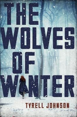 Wolves of Winter -  Tyrell Johnson