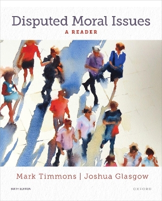 Disputed Moral Issues - Mark Timmons, Joshua Glasgow