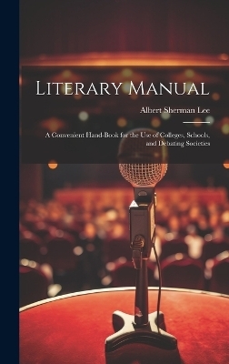 Literary Manual - Albert Sherman Lee