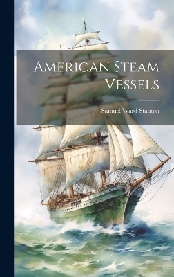 American Steam Vessels - Samuel Ward Stanton