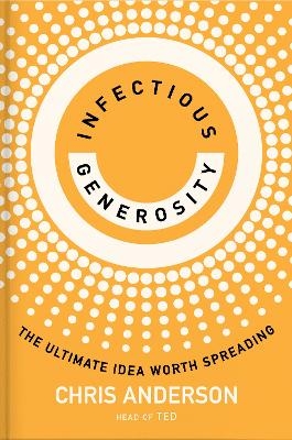 Infectious Generosity - Chris Anderson