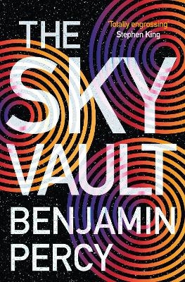 The Sky Vault - Benjamin Percy