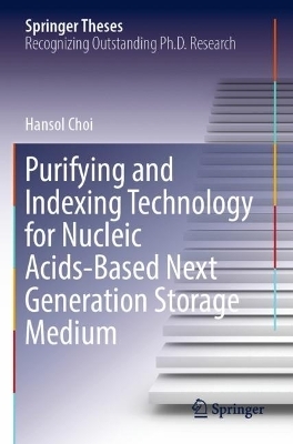 Purifying and Indexing Technology for Nucleic Acids-Based Next Generation Storage Medium - Hansol Choi