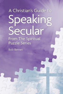 A Christian's Guide to Speaking Secular - Bob Bernet