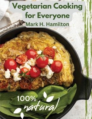 Vegetarian Cooking for Everyone -  Mark H Hamilton