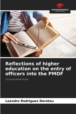 Reflections of higher education on the entry of officers into the PMDF - Leandro Rodrigues Doroteu