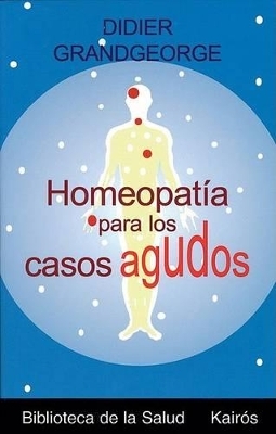 Homeopat�a Para Los Casos Agudos - Didier Grandgeorge