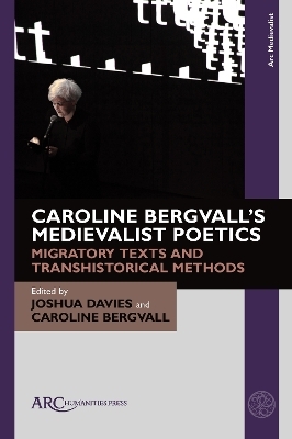 Caroline Bergvall’s Medievalist Poetics - 