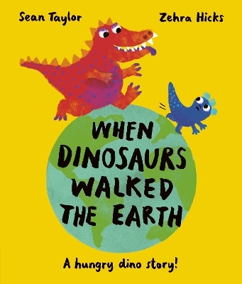 When Dinosaurs Walked the Earth - Sean Taylor