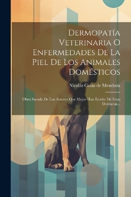 Dermopatía Veterinaria O Enfermedades De La Piel De Los Animales Domésticos - 