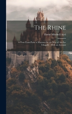 The Rhine - David Mitchell Aird