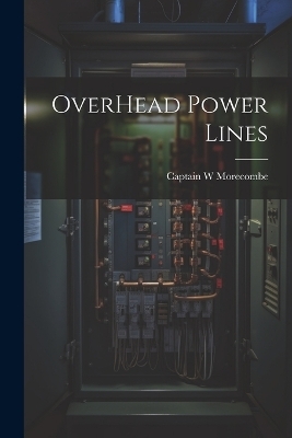 OverHead Power Lines - Captain W Morecombe