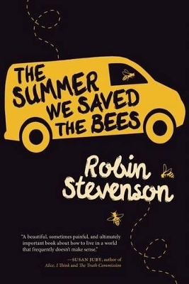 The Summer We Saved the Bees - Robin Stevenson