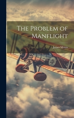 The Problem of Manflight - Means James