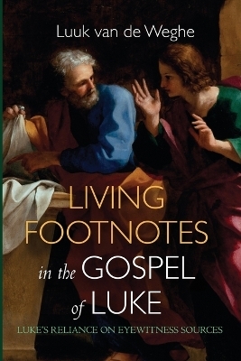 Living Footnotes in the Gospel of Luke - Luuk van de Weghe