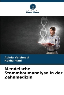 Mendelsche Stammbaumanalyse in der Zahnmedizin - Abinia Vaishnavi, Rekha Mani