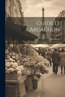 Guide D' Arcachon - De Gabory