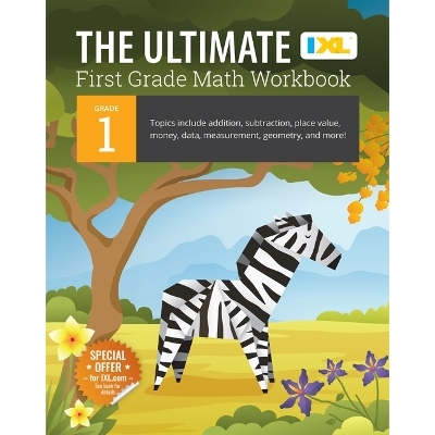 The Ultimate Grade 1 Math Workbook - IXL Learning