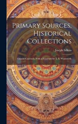 Primary Sources, Historical Collections - Joseph Edkins