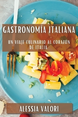 Gastronomía Italiana - Alessia Valori