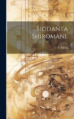 Siddanta Shiromani. - B Subaji