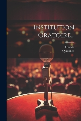 Institution Oratoire... - Quintilien (0030?-0100?),  Ouizille