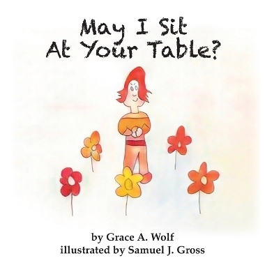 May I Sit At Your Table? - Grace A Wolf