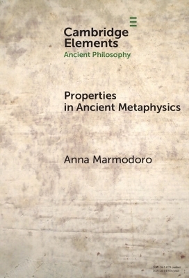 Properties in Ancient Metaphysics - Anna Marmodoro