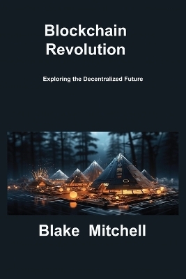 Blockchain Revolution - Blake Mitchell