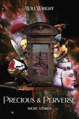 Precious & Perverse - Will Wright