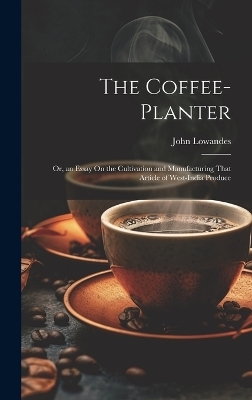 The Coffee-Planter - John Lowandes