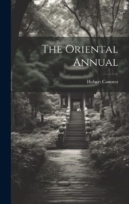 The Oriental Annual - Hobart Caunter