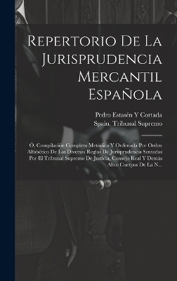 Repertorio De La Jurisprudencia Mercantil Española - Pedro Estasén Y Cortada