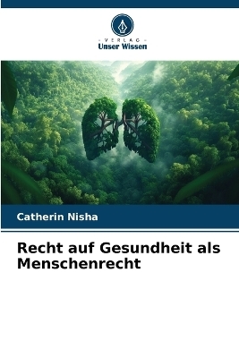 Recht auf Gesundheit als Menschenrecht - Catherin Nisha