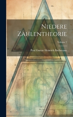 Niedere Zahlentheorie; Volume 2 - Paul Gustav Heinrich Bachmann