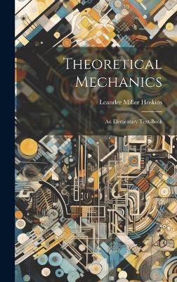 Theoretical Mechanics - Leander Miller Hoskins