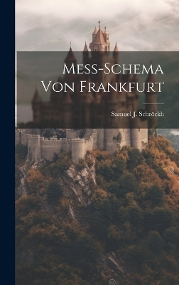 Meß-schema Von Frankfurt - Samuel J Schröckh