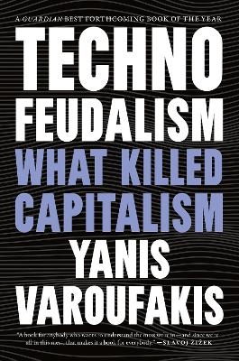 Technofeudalism - Yanis Varoufakis