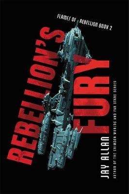 Rebellion's Fury -  Jay Allan