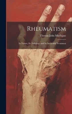 Rheumatism - Thomas John Maclagan