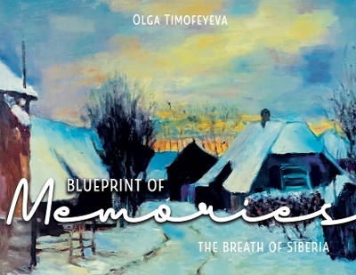 Blueprint of Memories - Olga Timofeyeva