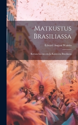 Matkustus Brasiliassa - Edvard August Wainio