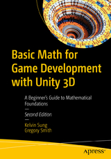 Basic Math for Game Development with Unity 3D - Sung, Kelvin; Smith, Gregory