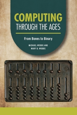 Computing through the Ages - Michael Woods, Mary B. Woods