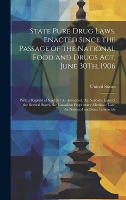 State Pure Drug Laws, Enacted Since the Passage of the National Food and Drugs Act, June 30Th, 1906 - 