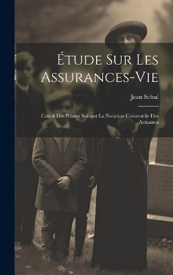 Étude Sur Les Assurances-vie - Schul Jean