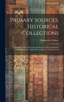 Primary Sources, Historical Collections - Humphries Sydney