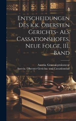 Entscheidungen des k.k. Obersten Gerichts- als Cassationshofes, Neue Folge, III. Band - Austria General-Prokuratur