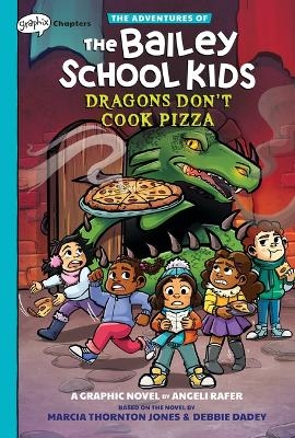 Dragons Don't Cook Pizza: A Graphix Chapters Book (the Adventures of the Bailey School Kids #4) - Marcia Thornton Jones, Debbie Dadey