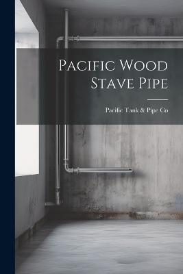 Pacific Wood Stave Pipe - 